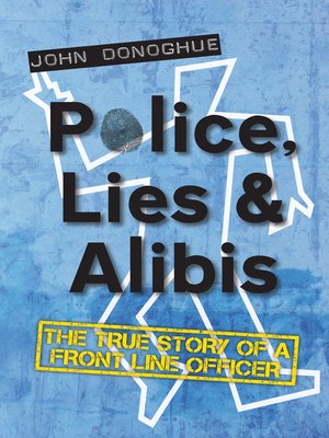 cover image of Police, Lies, and Alibis